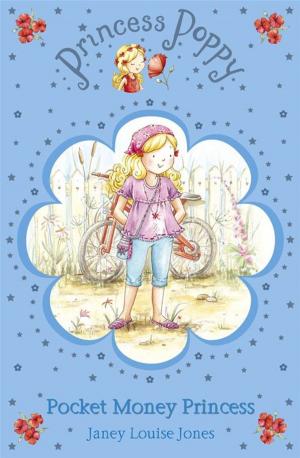 Cover of the book Princess Poppy: Pocket Money Princess by Janey Louise Jones
