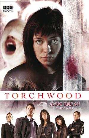 Cover of the book Torchwood: Slow Decay by Mark Nelson