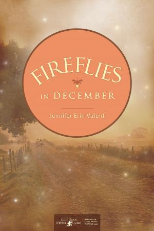 Cover of the book Fireflies in December by Jennifer Erin Valent