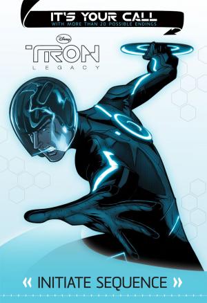 Cover of the book Tron Legacy: It's Your Call: Initiate Sequence by Linda Ashman