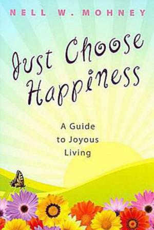 Cover of the book Just Choose Happiness by Mary Scifres, B.J. Beu