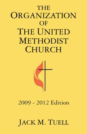 Cover of the book The Organization of the United Methodist Church by Emily Peck-McClain, Danyelle Trexler, Shannon Sullivan, J. Paige Boyer, Jen Tyler