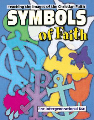 Cover of the book Symbols of Faith by Adam Hamilton