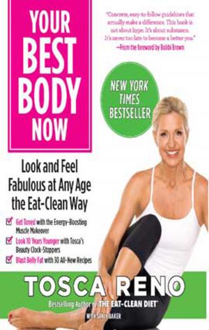 Cover of the book Your Best Body Now by Liz Vaccariello, Gillian Arathuzik, Steven V. Edelman