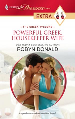 Cover of the book Powerful Greek, Housekeeper Wife by Caroline Bradley