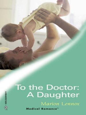Cover of the book To The Doctor: A Daughter by Kate Baray