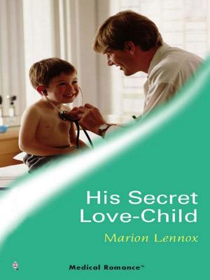 Cover of the book His Secret Love-Child by Laura K. Curtis