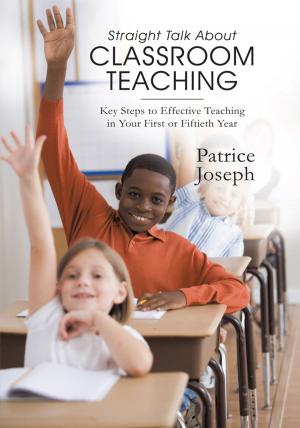 Cover of the book Straight Talk About Classroom Teaching by Graham Flatt BFCA, Loraine Bogatko