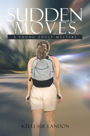 Cover of the book Sudden Moves by Sheldon L’henaff