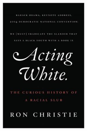 Cover of the book Acting White by Lewis M. Gediman, Nino DeNicola, Paul Gediman, Michael B. Laudor