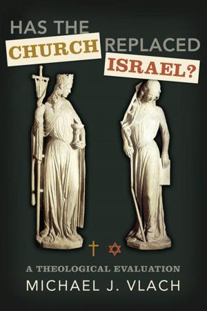 Cover of the book Has the Church Replaced Israel? by James Leo Garrett, Jr., Paul F.M. Zahl, Robert L. Reymond, Dr. Daniel L. Akin, James E. White