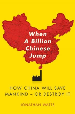Cover of the book When A Billion Chinese Jump by Antonio Ruiz-Camacho