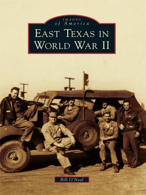 Cover of the book East Texas in World War II by Jim Harkins, Cecelia N. Brunner