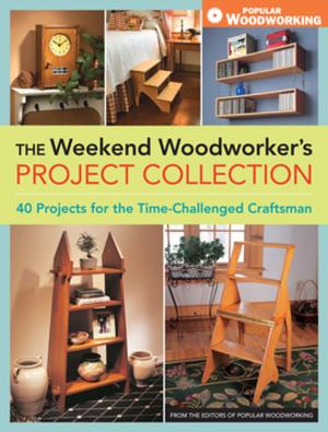 Book cover of The Weekend Woodworker's Project Collection