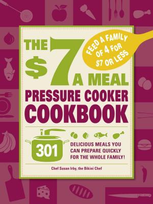 Cover of the book The $7 a Meal Pressure Cooker Cookbook by Yaakov Menken