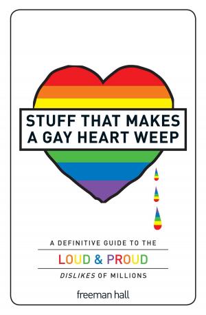 Cover of the book Stuff That Makes a Gay Heart Weep by Shelley Costa Bloomfield