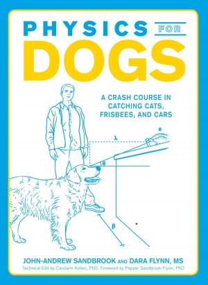 Cover of the book Physics for Dogs by David Olsen, Michelle Bevilacqua, Justin Cord Hayes