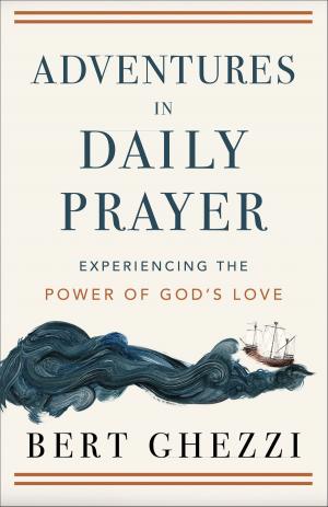 Cover of the book Adventures in Daily Prayer by Wayne Gordon, John M. Perkins, Richard Mouw