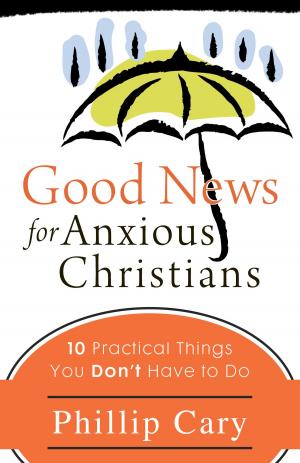 Cover of the book Good News for Anxious Christians by Simon Gathercole, Craig Evans, Lee McDonald