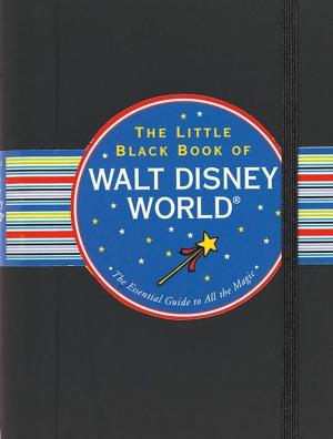 Book cover of The Little Black Book of Walt Disney World, 2011 Edition