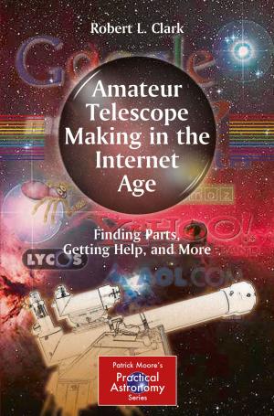 Cover of the book Amateur Telescope Making in the Internet Age by 