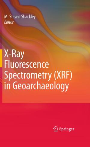 Cover of the book X-Ray Fluorescence Spectrometry (XRF) in Geoarchaeology by Michael W. O'Hara