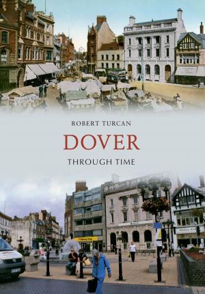 Cover of the book Dover Through Time by Jack Gillon, Paul McAuley
