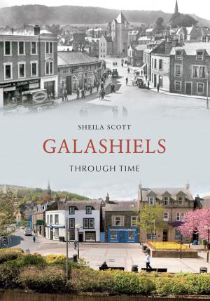 Cover of the book Galashiels Through Time by Mike Lovatt