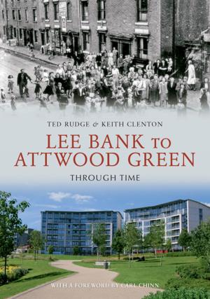 Book cover of Lee Bank to Attwood Green Through Time
