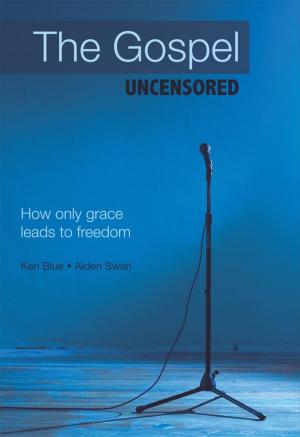 Cover of the book The Gospel Uncensored by Kacy Barnett-Gramckow, R. J. Larson