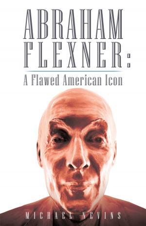 Cover of the book Abraham Flexner: a Flawed American Icon by John W. McGinley