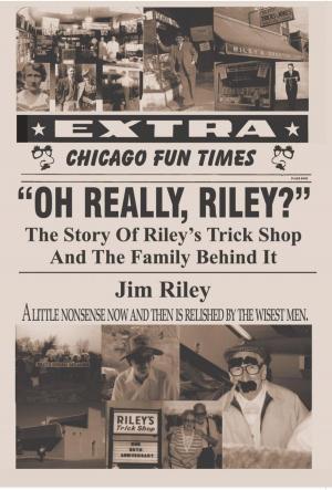Cover of the book Oh Really, Riley? by Chuck Lewis