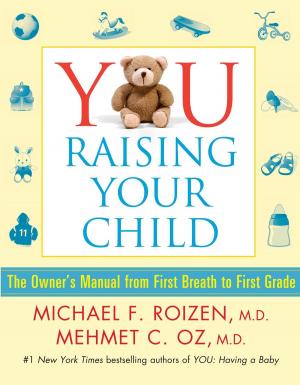 Cover of the book YOU: Raising Your Child by David Kessler
