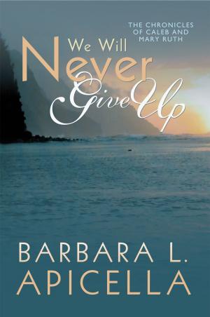 Cover of the book We Will Never Give Up by Douglas W. Lombard