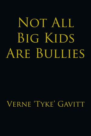 Cover of the book Not All Big Kids Are Bullies by DEBBIE A. HARRIS