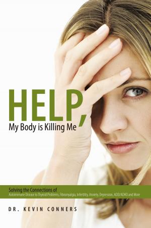 Cover of the book Help, My Body Is Killing Me by Franny Hill