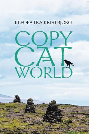 Cover of the book Copy Cat World by Miriam Ilgenfritz