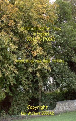 Cover of the book Historical uses for Trees in England by Rick Smilow, Anne E. McBride