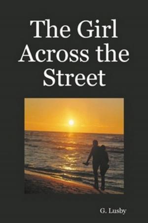Cover of the book The Girl Across the Street by Hunter Thornton