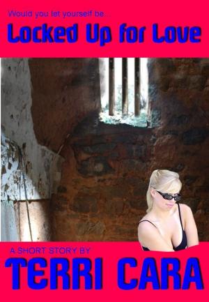 Cover of the book Locked Up for Love by Tobia Spark