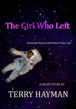 Cover of the book The Girl Who Left by Terri Darling