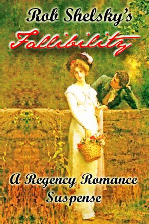 Cover of the book Fallibility, A Regency Romance by Nancy Volkers
