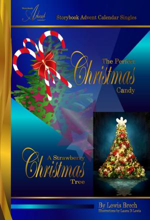 Book cover of The Perfect Christmas Candy and A Strawberry Christmas Tree: Storybook Advent Calendar Singles