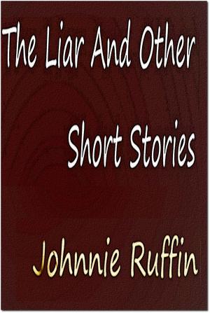 Cover of the book The Liar And Other Short Stories by John Addington Symonds