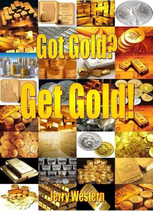 Cover of the book Got Gold? Get Gold! by Sankar Sharma