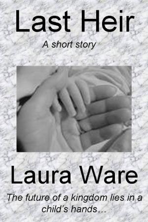 Cover of the book Last Heir by Laura Ware