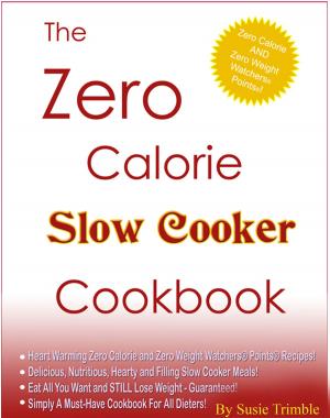 Book cover of The Zero Calorie Slow Cooker Cookbook