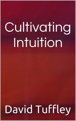 Cover of the book Cultivating Intuition by David Tuffley