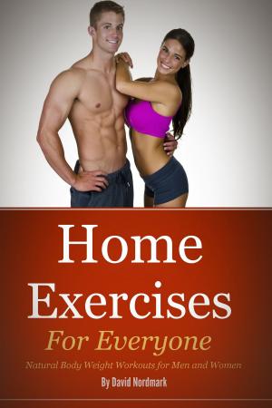 Book cover of Home Exercises For Everyone: Natural Bodyweight Workouts For Men And Women