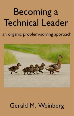 Cover of the book Becoming a Technical Leader by Gerald M. Weinberg
